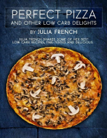 Perfect Pizza and Other Low Carb Delights - Julia French.pdf